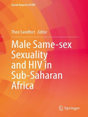 cover image of Male Same-sex Sexuality and HIV in Sub-Saharan Africa